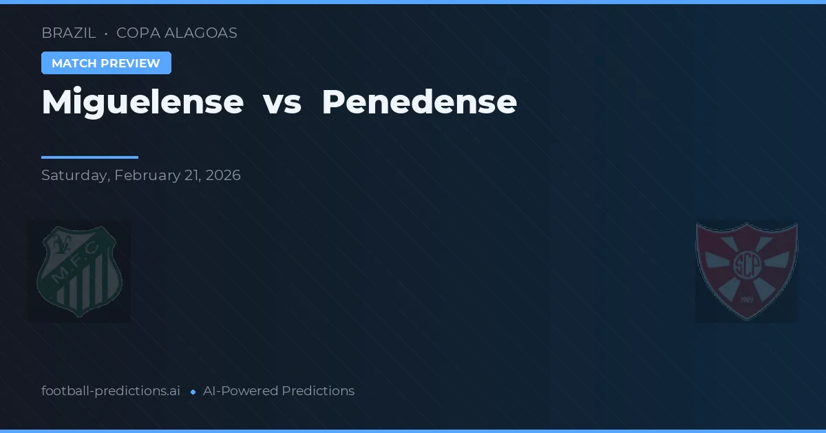 Miguelense vs Penedense — předpověď a náhled zápasu