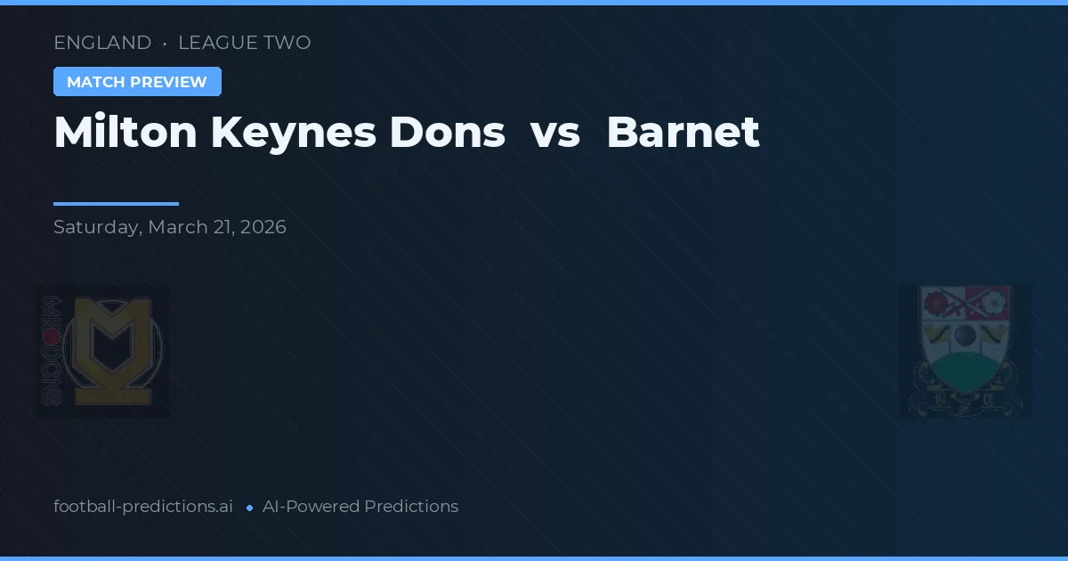 Milton Keynes Dons vs Barnet — předpověď a náhled zápasu