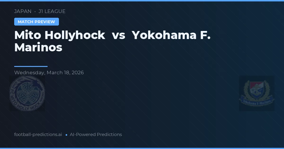 Mito HollyHock vs Yokohama F. Marinos — předpověď a náhled zápasu