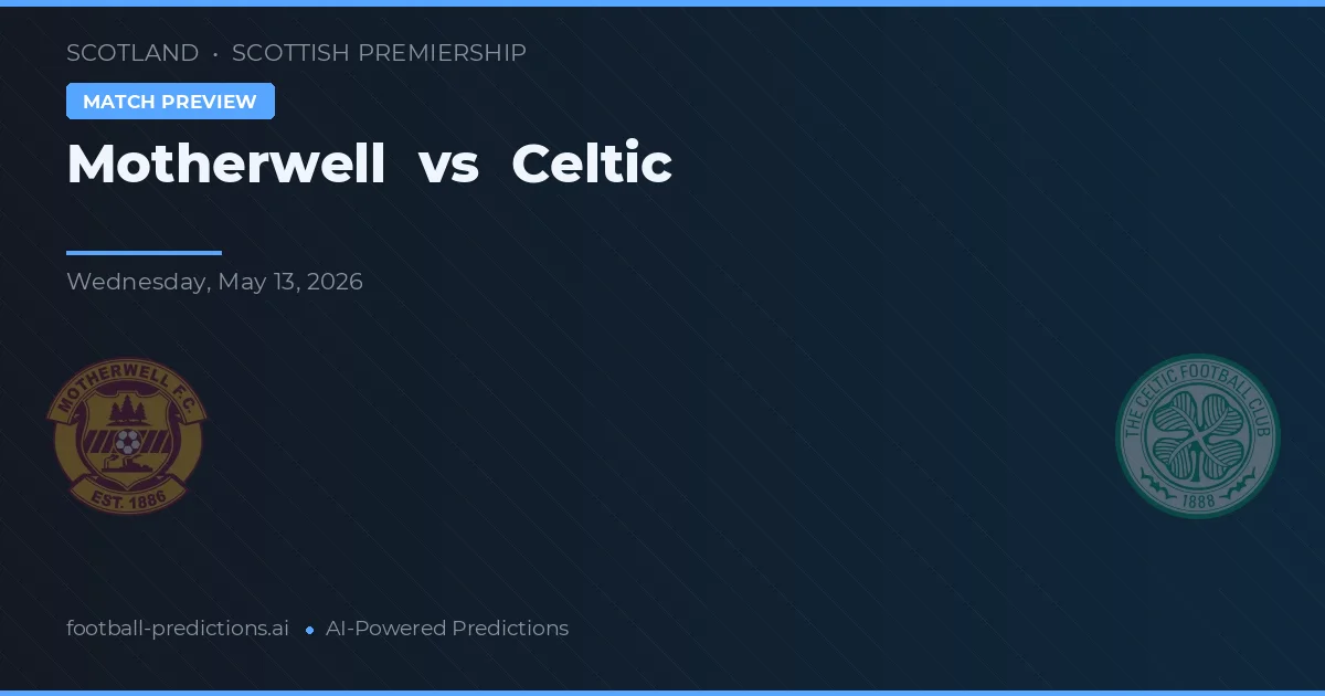 Motherwell vs Celtic — předpověď a náhled zápasu