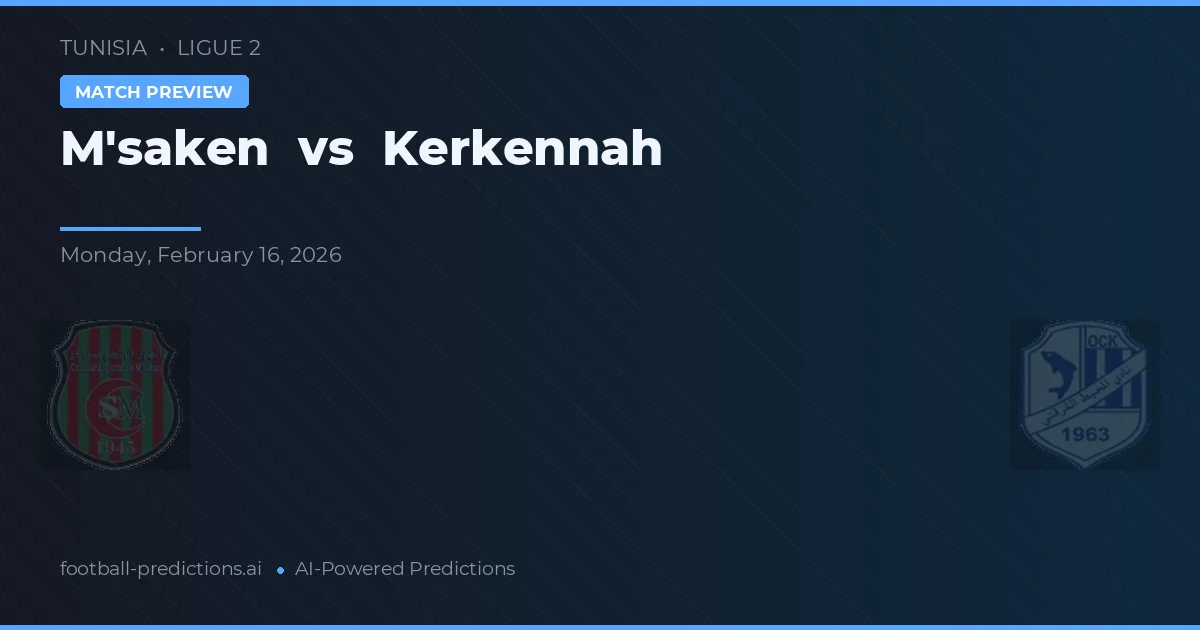 M'saken vs Kerkennah — předpověď a náhled zápasu