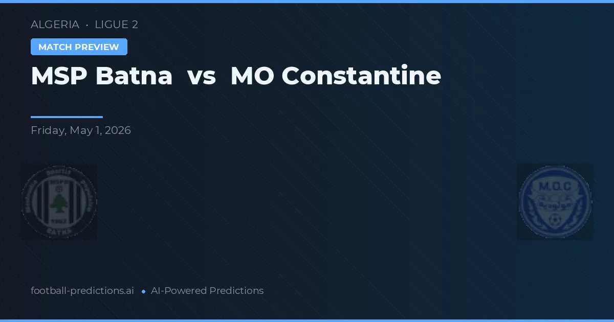 MSP Batna vs MO Constantine — předpověď a náhled zápasu