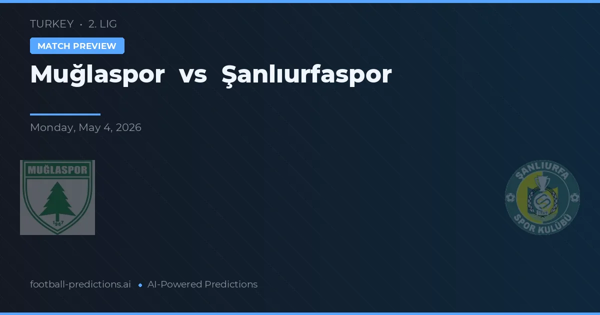 Muğlaspor vs Şanlıurfaspor — předpověď a náhled zápasu