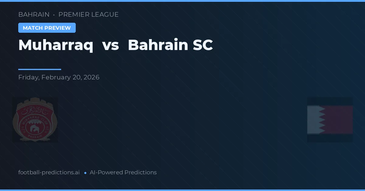 Muharraq vs Bahrain SC — předpověď a náhled zápasu