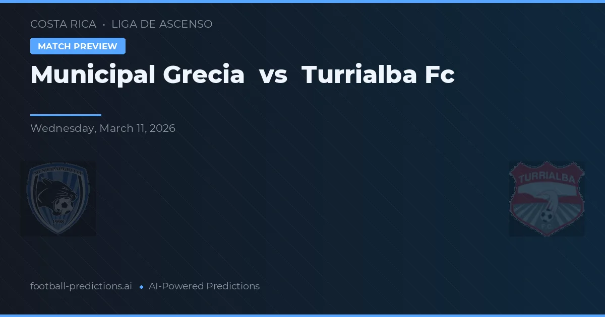 Municipal Grecia vs Turrialba FC — předpověď a náhled zápasu