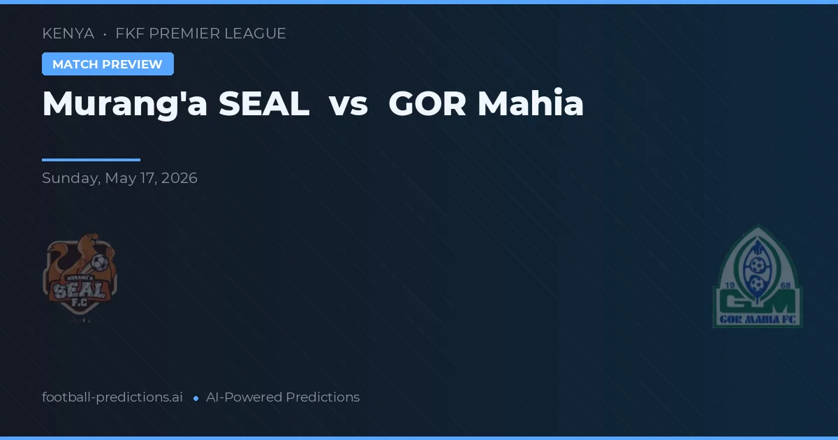 Murang'a SEAL vs Gor Mahia — předpověď a náhled zápasu