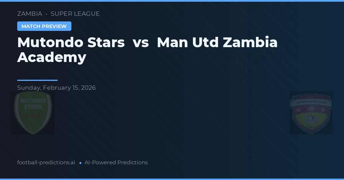 Mutondo Stars vs Man Utd Zambia Academy — předpověď a náhled zápasu