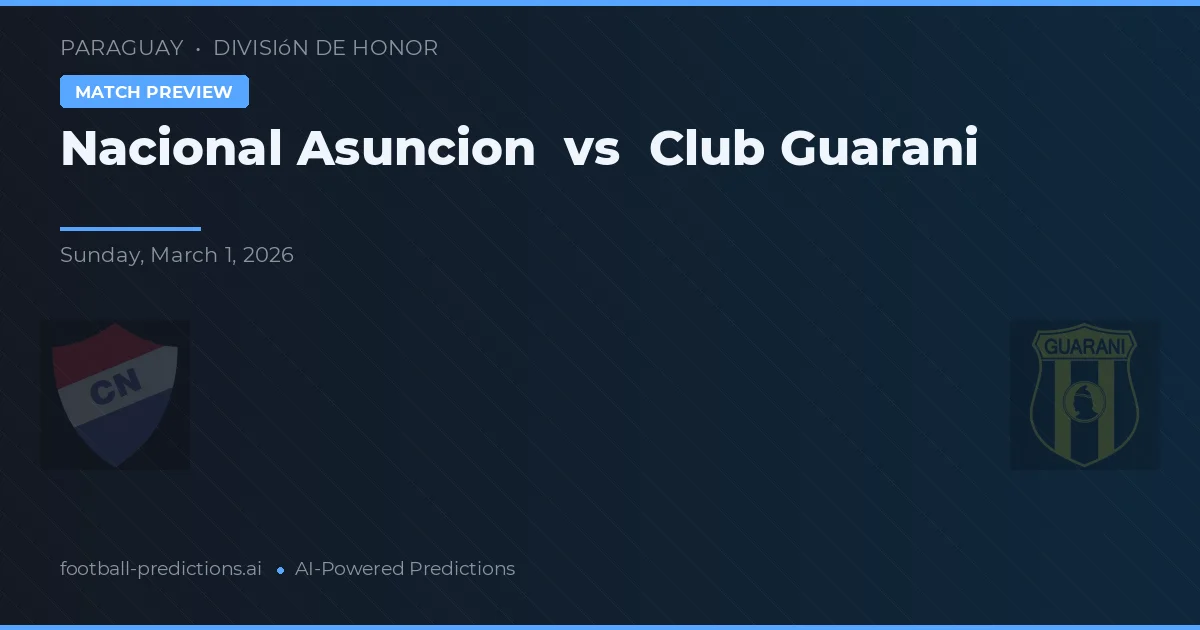Nacional Asunción vs Club Guarani — předpověď a náhled zápasu