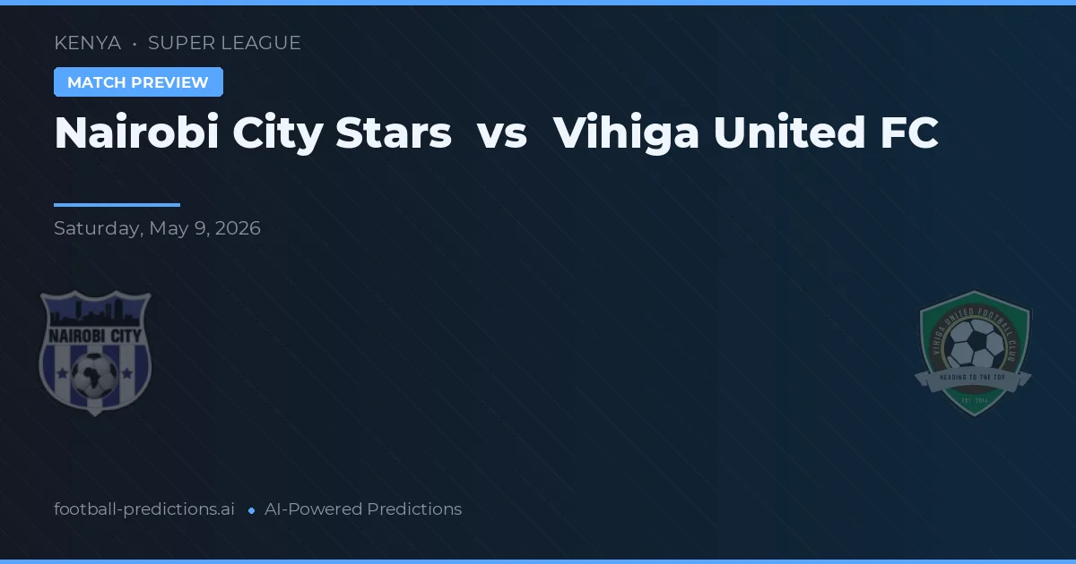 Nairobi City Stars vs Vihiga United FC — předpověď a náhled zápasu