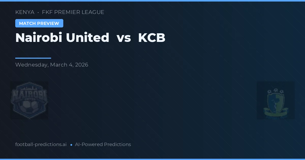 Nairobi United vs KCB — předpověď a náhled zápasu