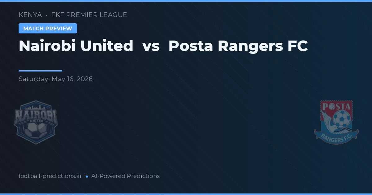 Nairobi United vs Posta Rangers FC — předpověď a náhled zápasu