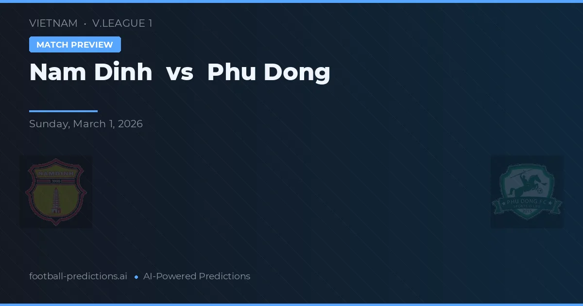 Nam Định vs Phú Đông — předpověď a náhled zápasu
