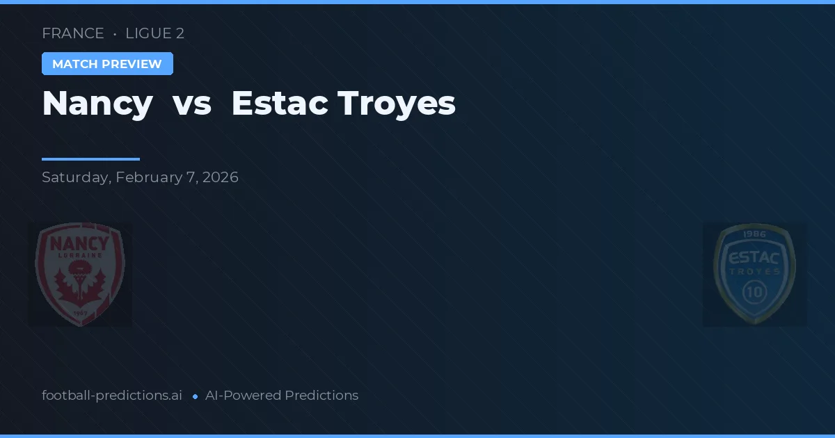 Nancy vs Estac Troyes — předpověď a náhled zápasu
