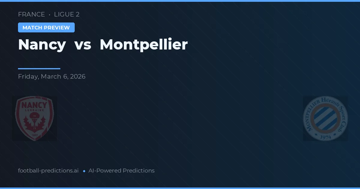 Nancy vs Montpellier — předpověď a náhled zápasu