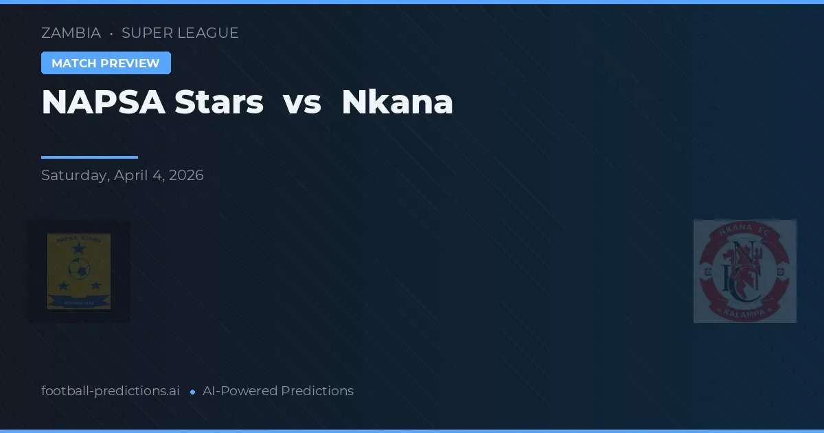 NAPSA Stars vs Nkana — předpověď a náhled zápasu