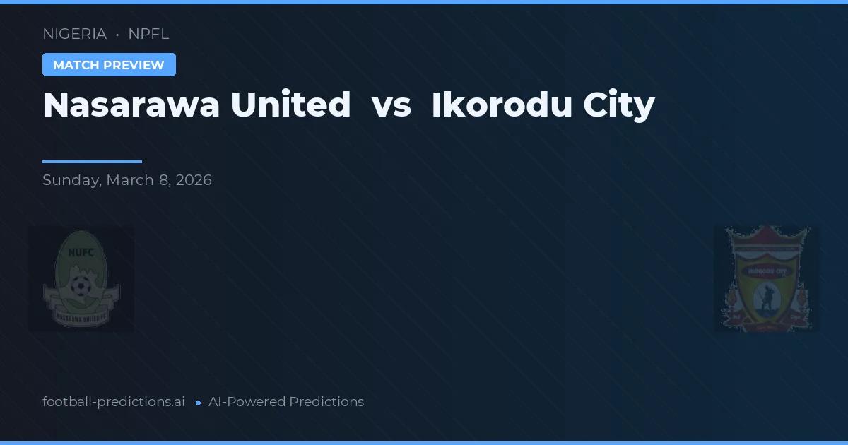 Nasarawa United vs Ikorodu City — předpověď a náhled zápasu