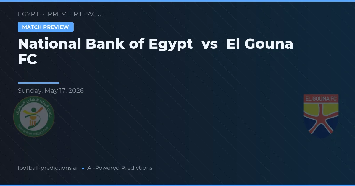 Národní banka Egypta vs El Gouna FC — předpověď a náhled zápasu