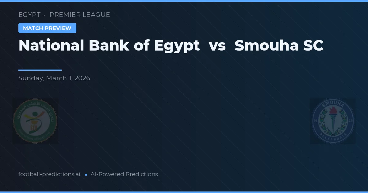 Národní banka Egypta vs Smouha SC — předpověď a náhled zápasu