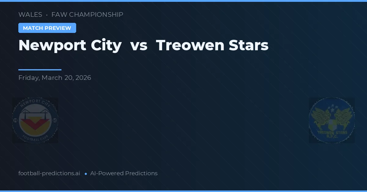 Newport City vs Treowen Stars — předpověď a náhled zápasu