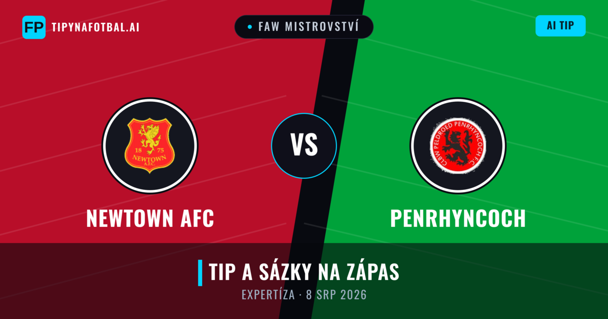 Newtown AFC vs Penrhyncoch — předpověď a náhled zápasu