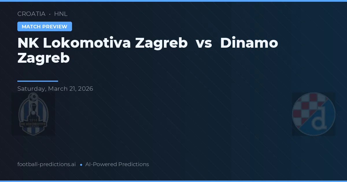 NK Lokomotiva Záhřeb vs Dinamo Záhřeb — předpověď a náhled zápasu