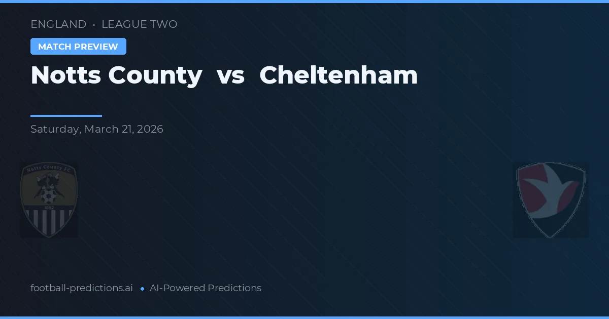 Notts County vs Cheltenham — předpověď a náhled zápasu