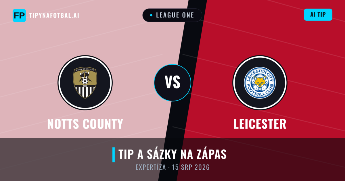 Notts County vs Leicester — předpověď a náhled zápasu