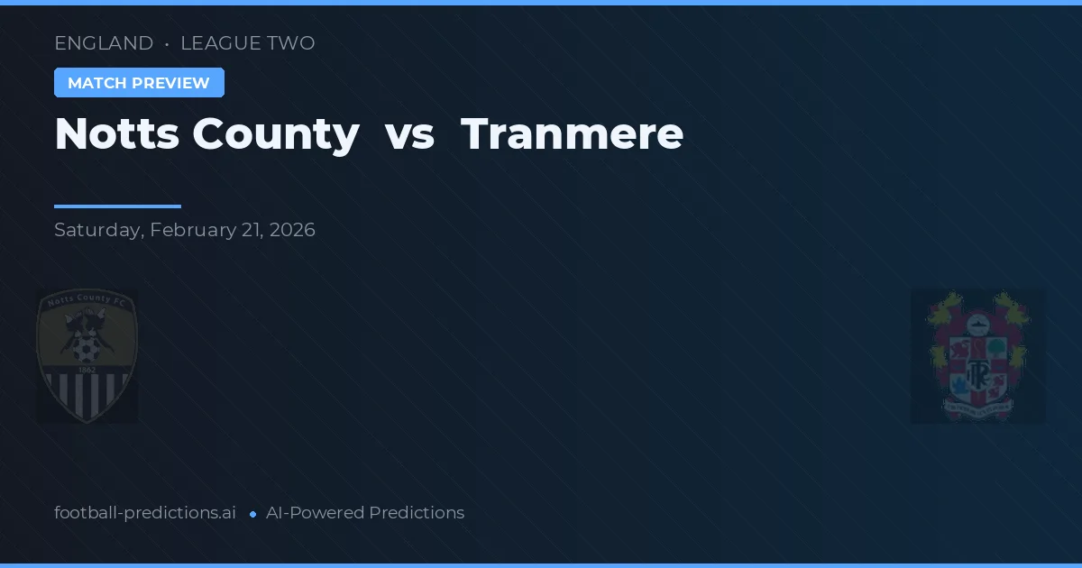 Notts County vs Tranmere Rovers — předpověď a náhled zápasu