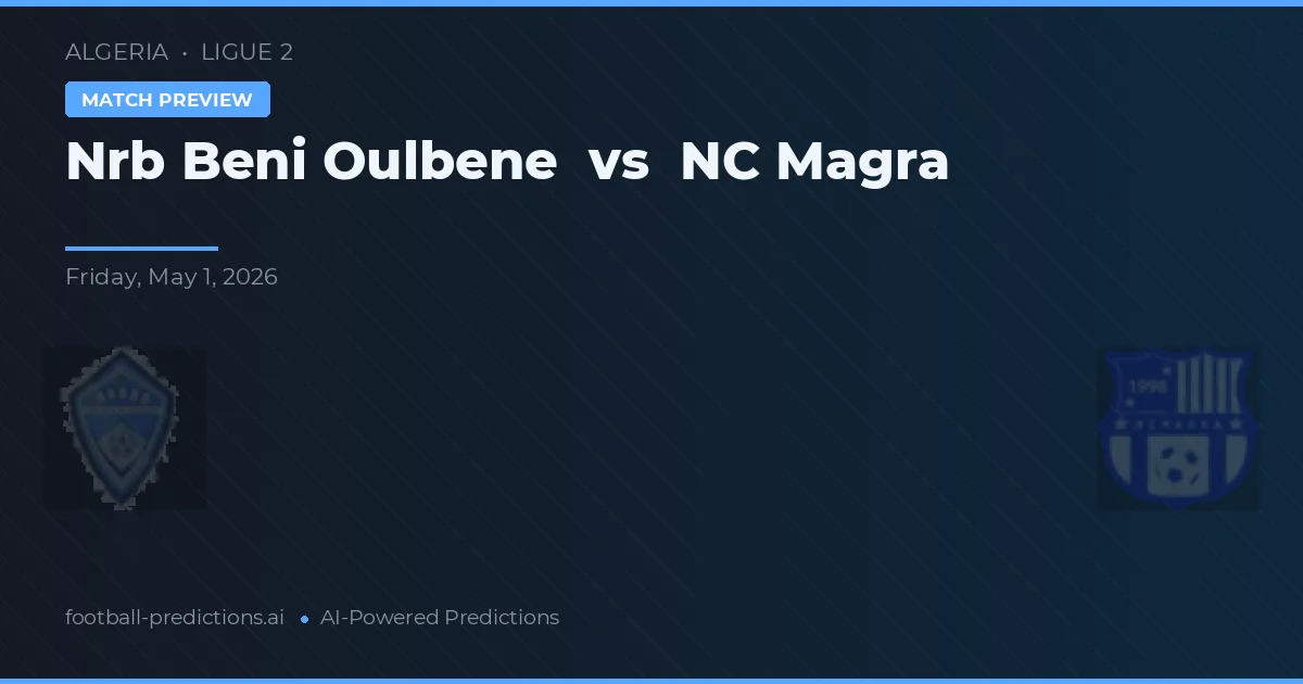 Nrb Beni Oulbene vs NC Magra — předpověď a náhled zápasu