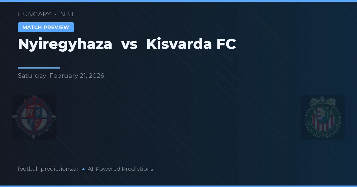 Nyíregyháza vs Kisvárda FC — předpověď a náhled zápasu