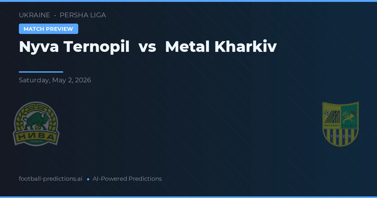 Nyva Ternopil vs Metal Kharkiv preview