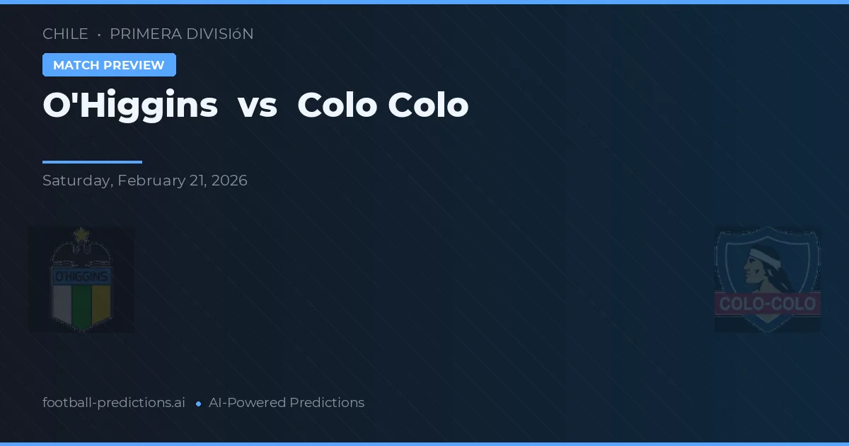 O'Higgins vs Colo Colo — předpověď a náhled zápasu