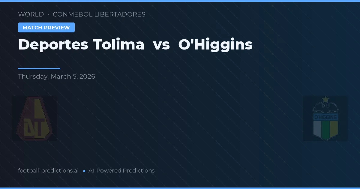 Deportes Tolima vs O'Higgins — předpověď a náhled zápasu