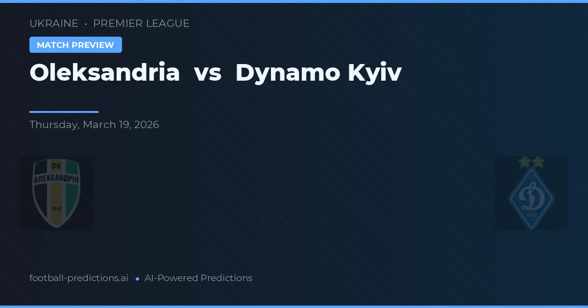 Oleksandrija vs Dynamo Kyjev — předpověď a náhled zápasu
