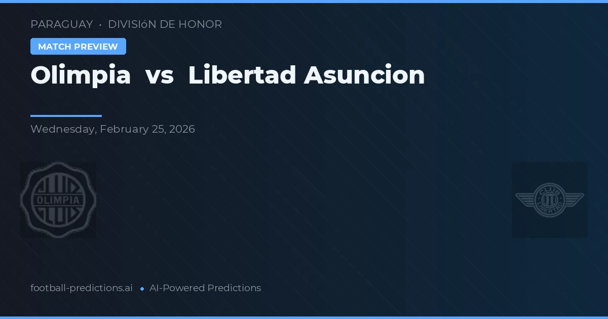 Olimpia vs Libertad Asunción — předpověď a náhled zápasu