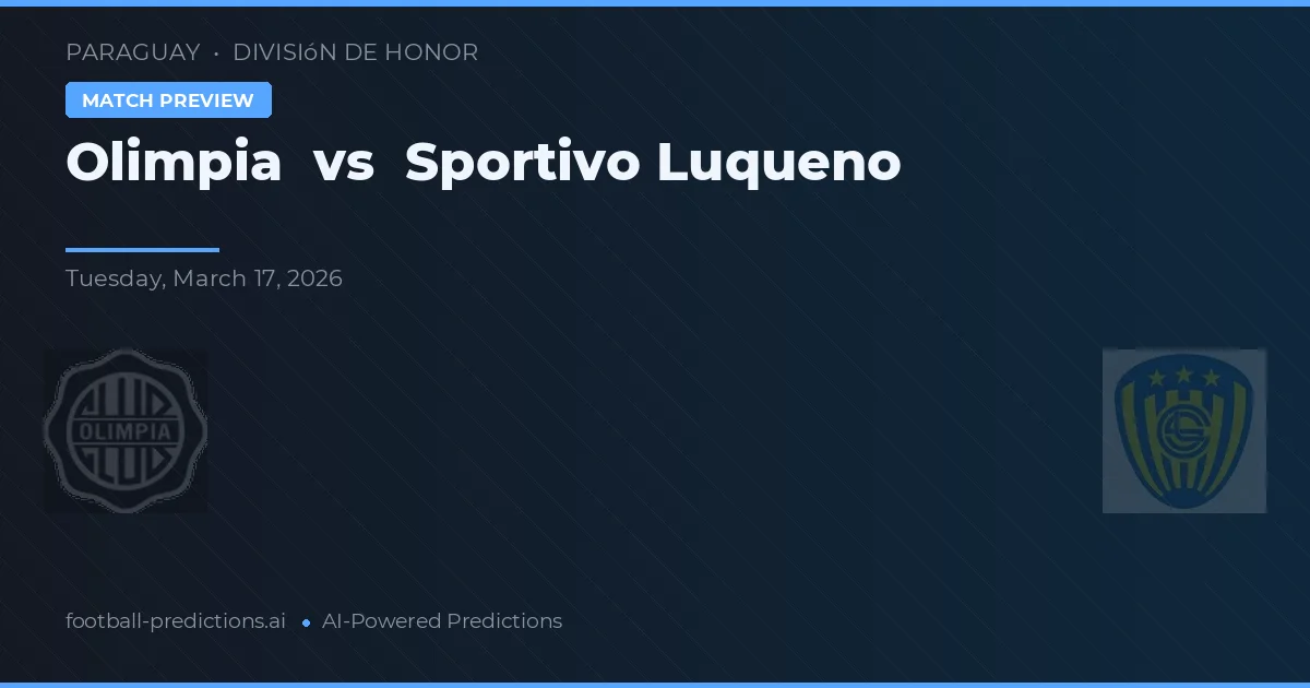 Olimpia vs Sportivo Luqueño — předpověď a náhled zápasu