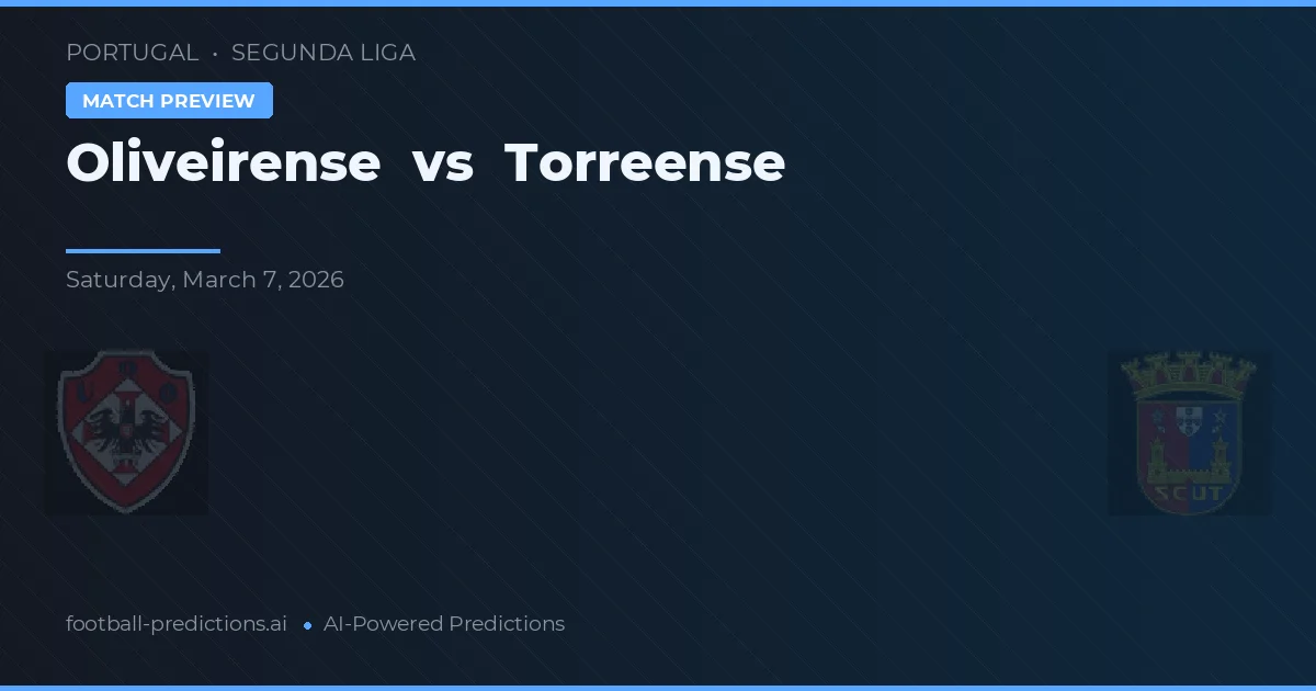 Oliveirense vs Torreense — předpověď a náhled zápasu