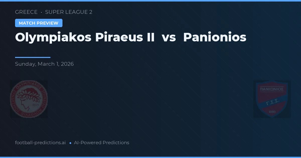 Olympiakos Pireus II vs Panionios — předpověď a náhled zápasu