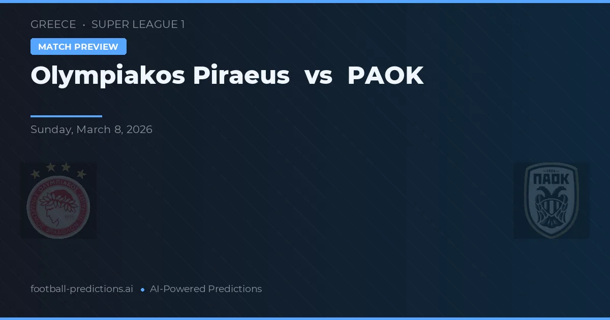 Olympiakos Piraeus vs PAOK — předpověď a náhled zápasu