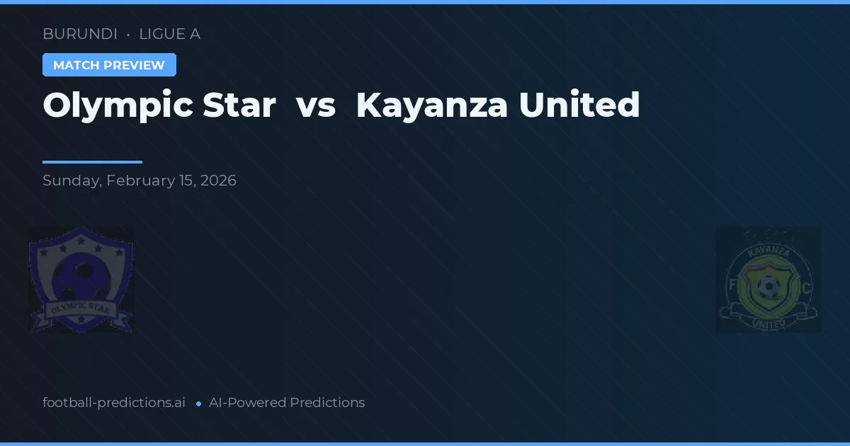 Olympic Star vs Kayanza United — předpověď a náhled zápasu