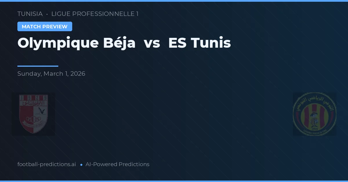 Olympique Béja vs ES Tunis — předpověď a náhled zápasu