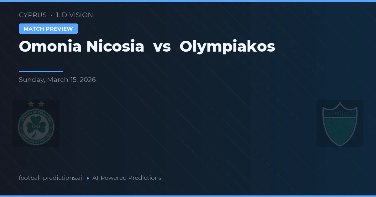 Omonia Nikózie vs Olympiakos Nicosia — předpověď a náhled zápasu