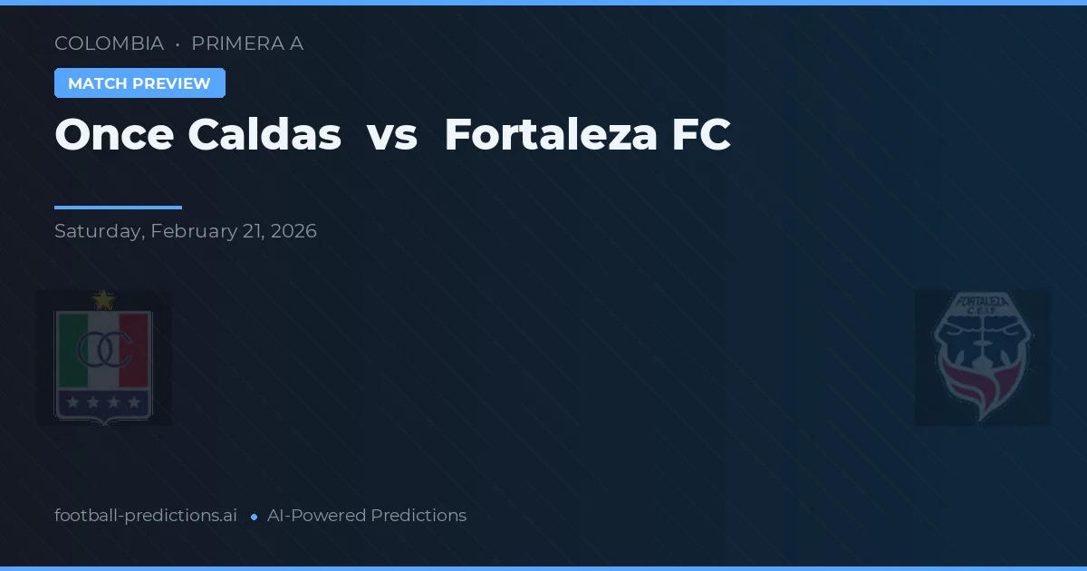 Once Caldas vs Fortaleza FC — předpověď a náhled zápasu