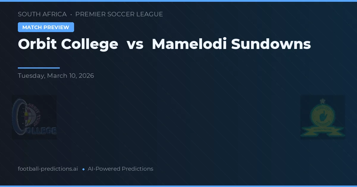 Orbit College vs Mamelodi Sundowns — předpověď a náhled zápasu