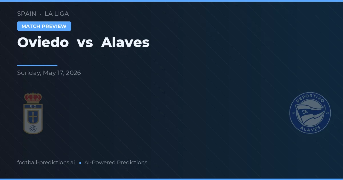 Oviedo vs Alavés — předpověď a náhled zápasu