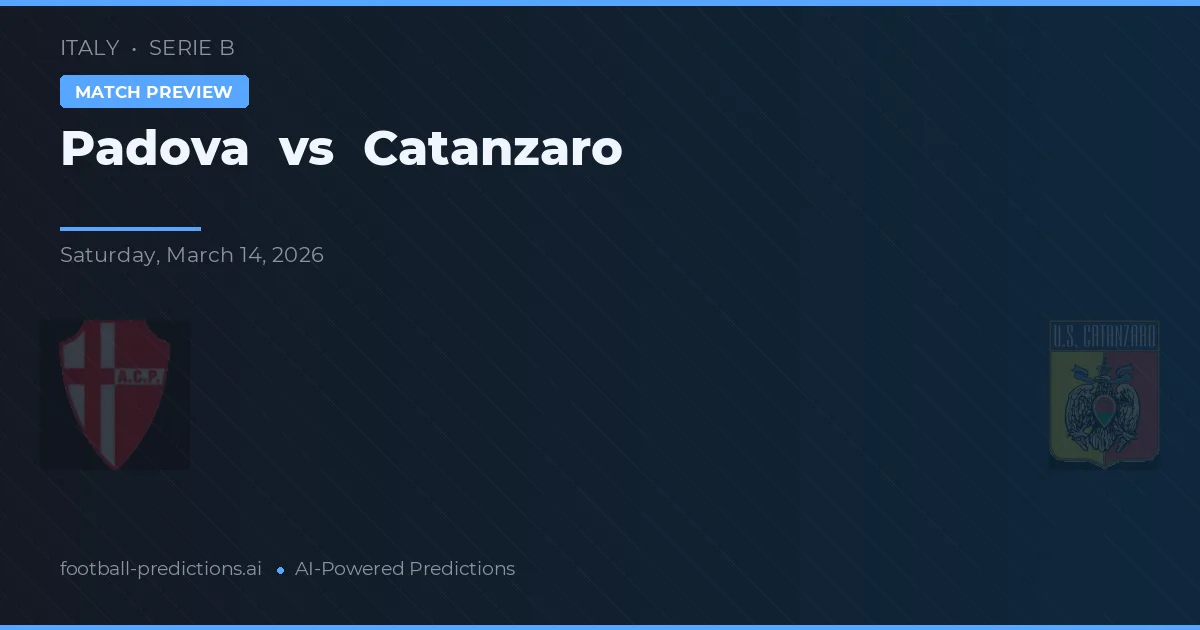 Padova vs Catanzaro — předpověď a náhled zápasu