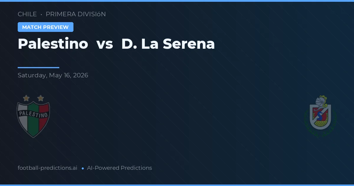 Palestino vs D. La Serena — předpověď a náhled zápasu
