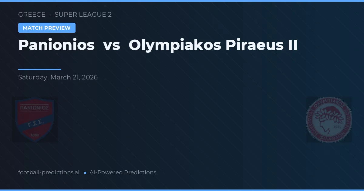 Panionios vs Olympiakos Pireus II — předpověď a náhled zápasu