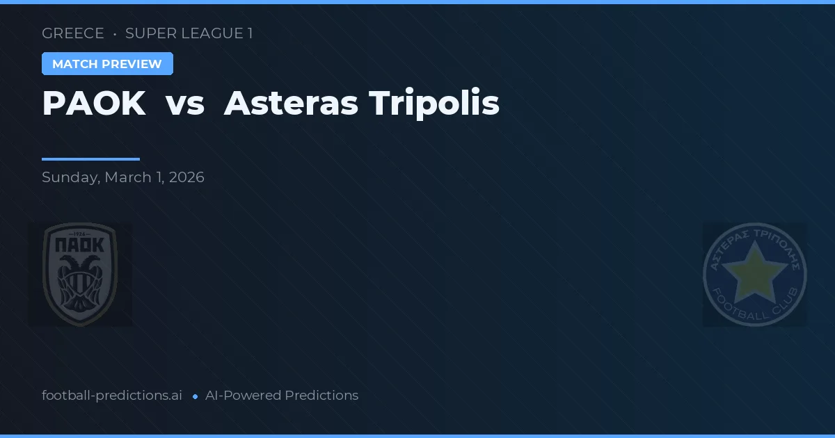 PAOK vs Asteras Tripolis — předpověď a náhled zápasu