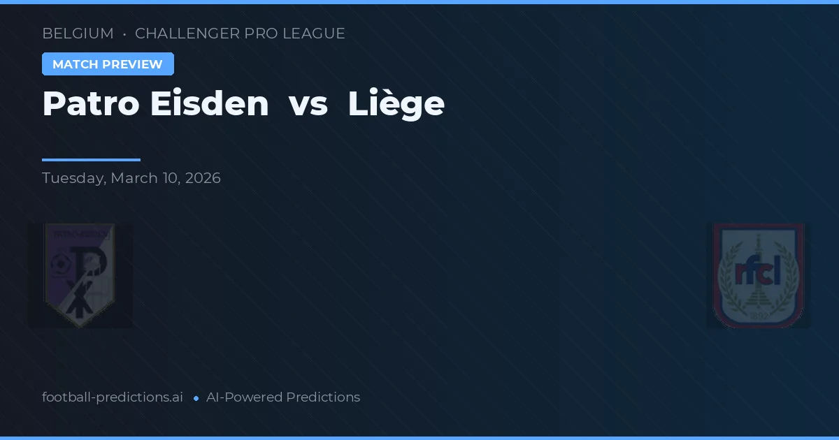 Patro Eisden vs Liège — předpověď a náhled zápasu
